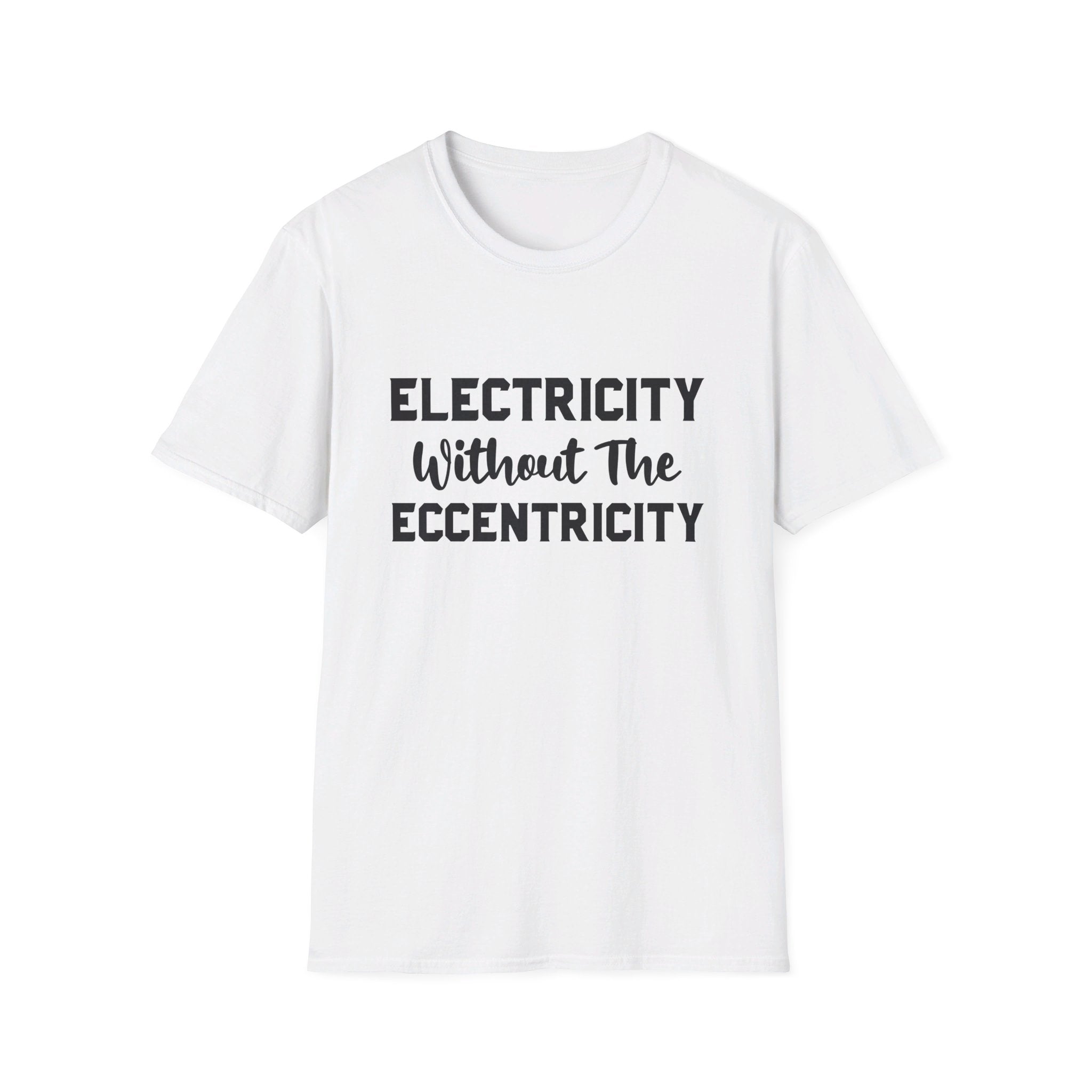 Without Eccentricity T-Shirt