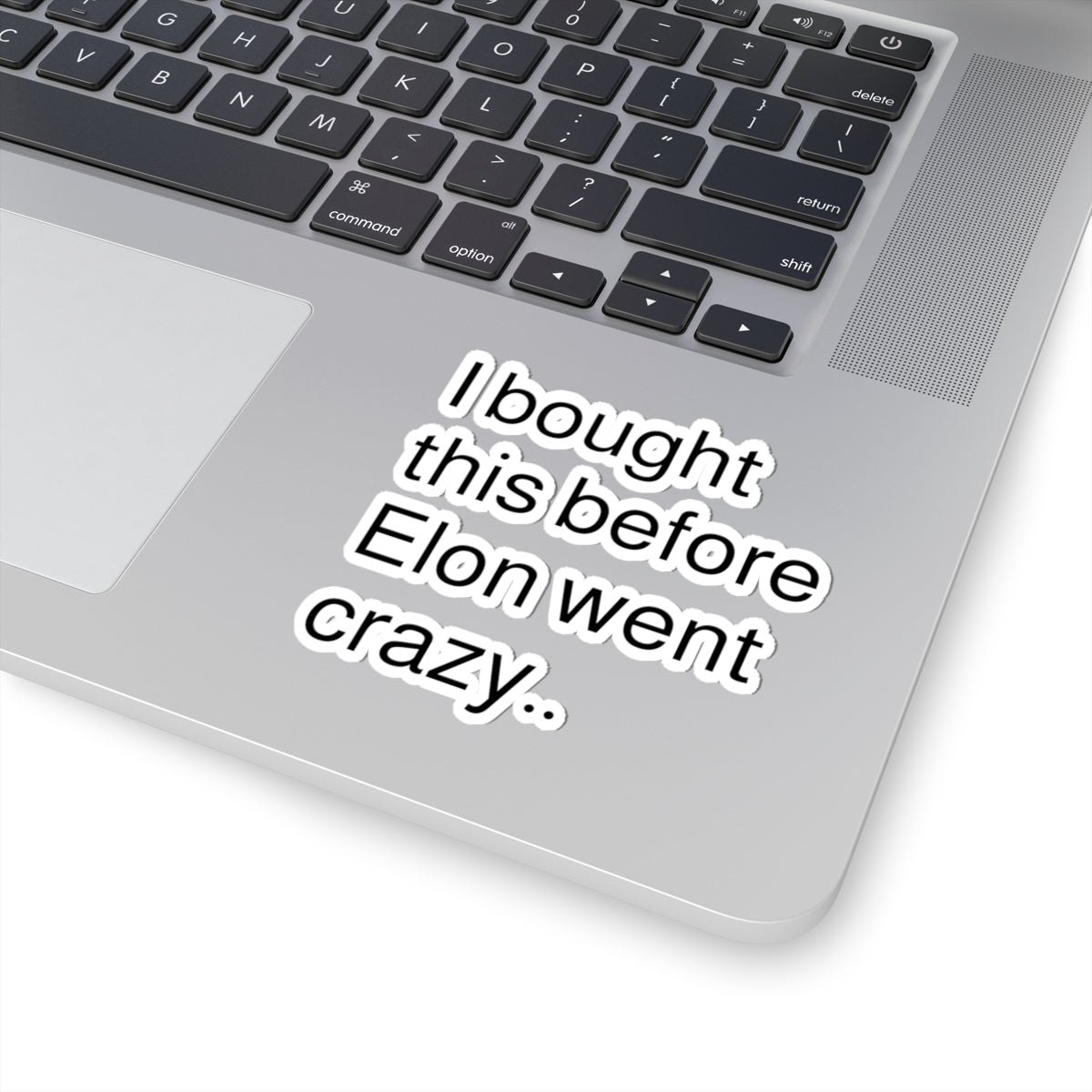 Funny Elon Musk Quote Kiss-Cut Stickers - Perfect for Laptops and Water Bottles