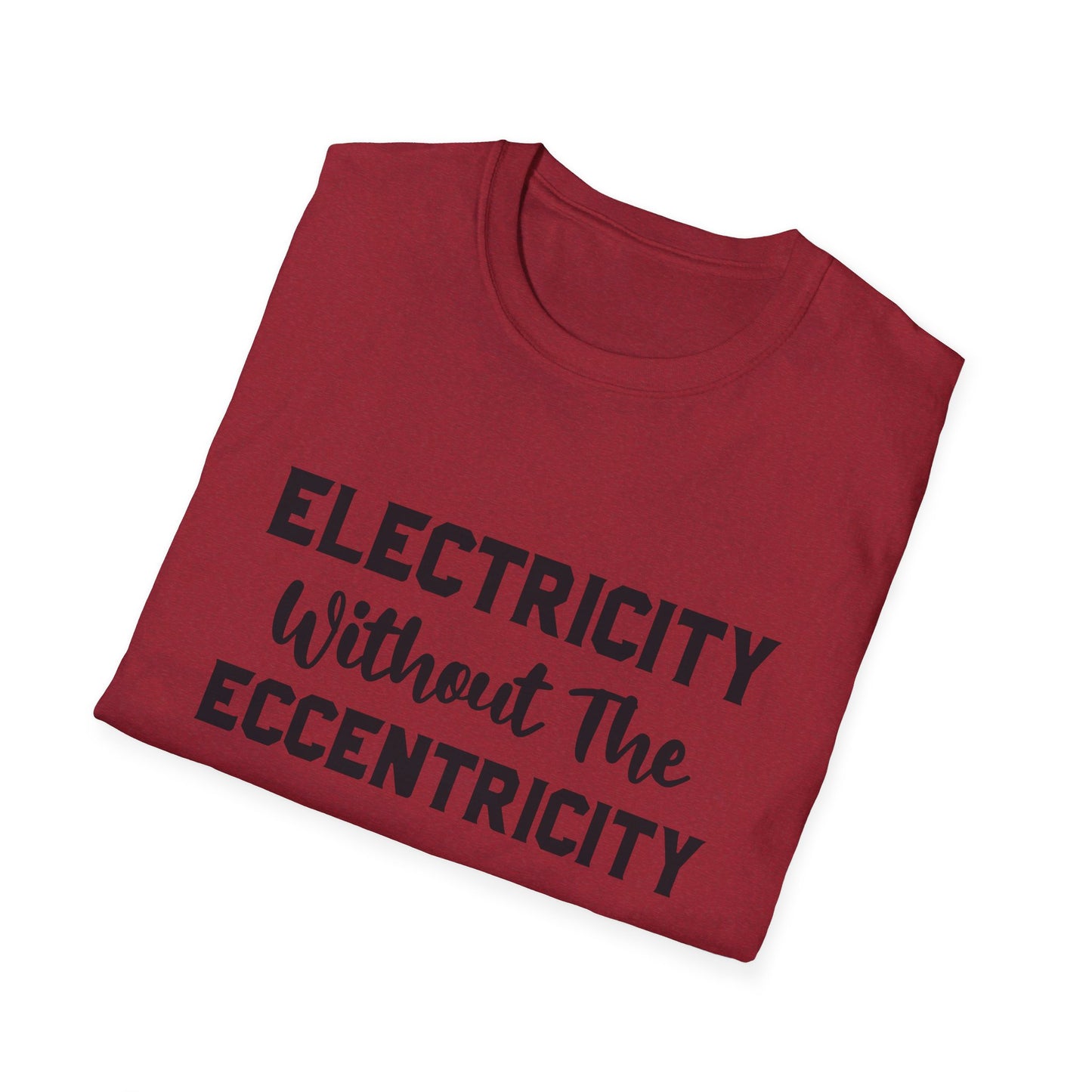 Without Eccentricity T-Shirt