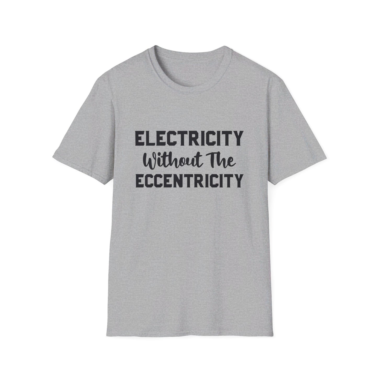 Without Eccentricity T-Shirt