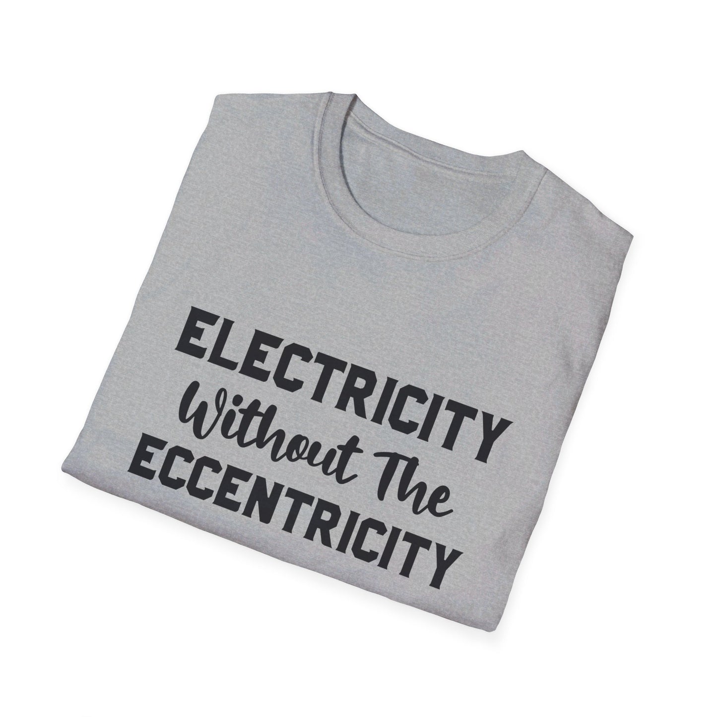 Without Eccentricity T-Shirt