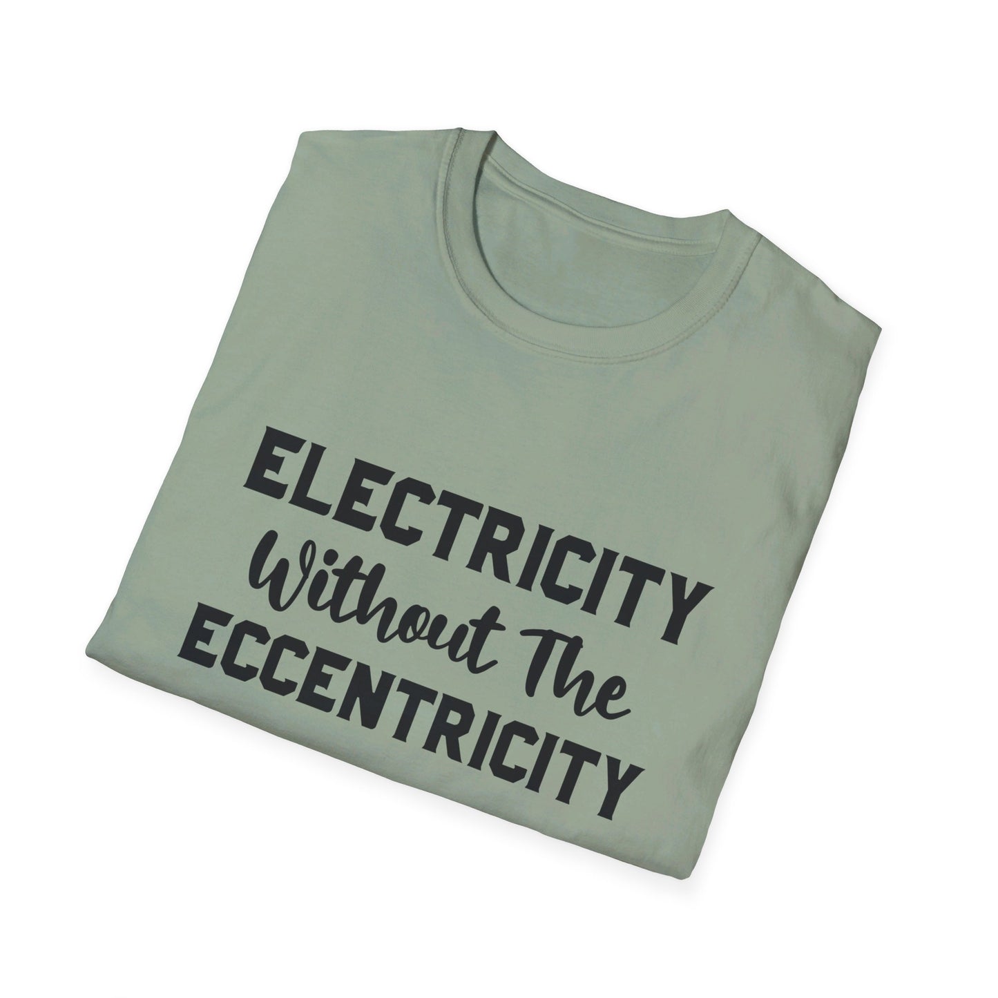 Without Eccentricity T-Shirt