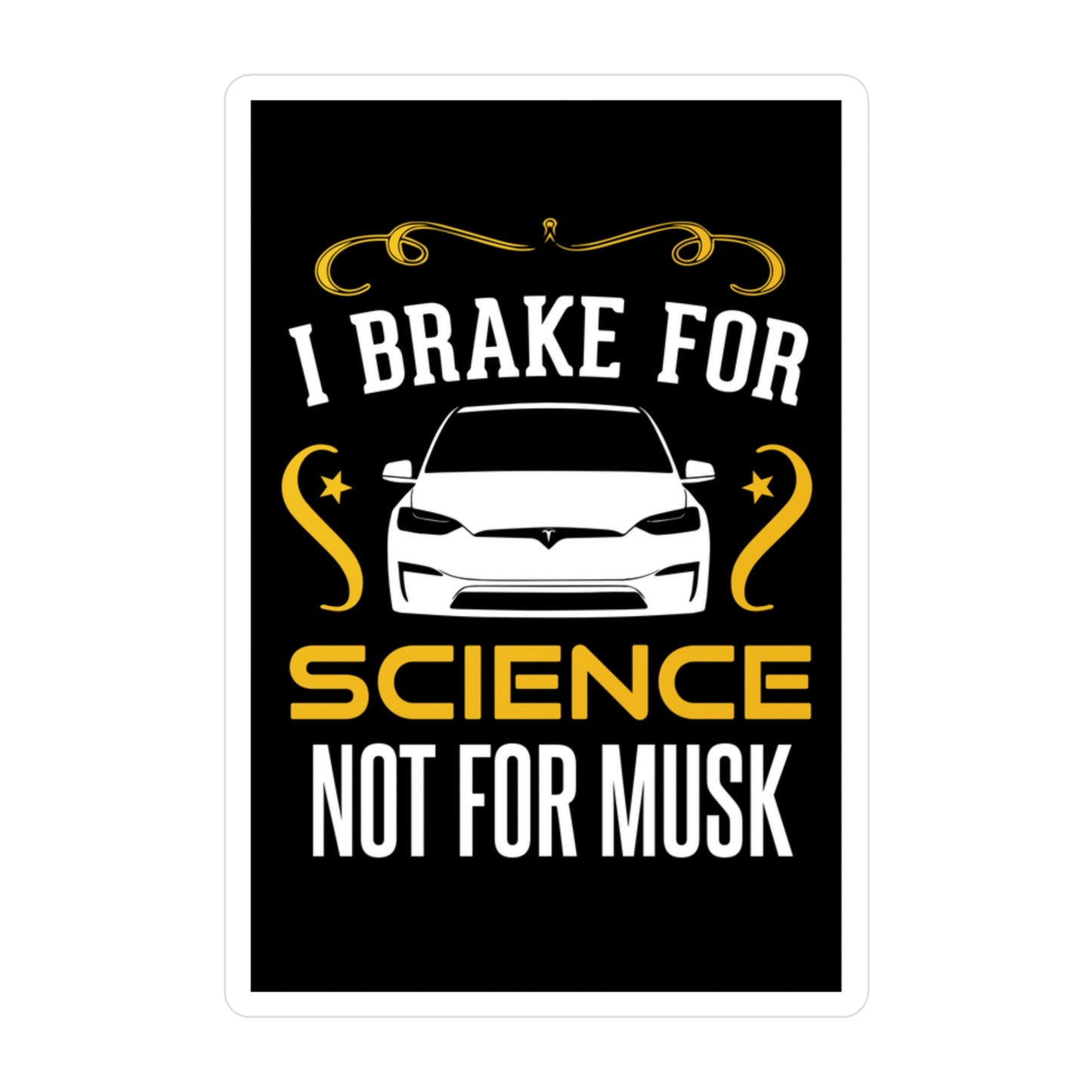 I Brake for Science - Sticker