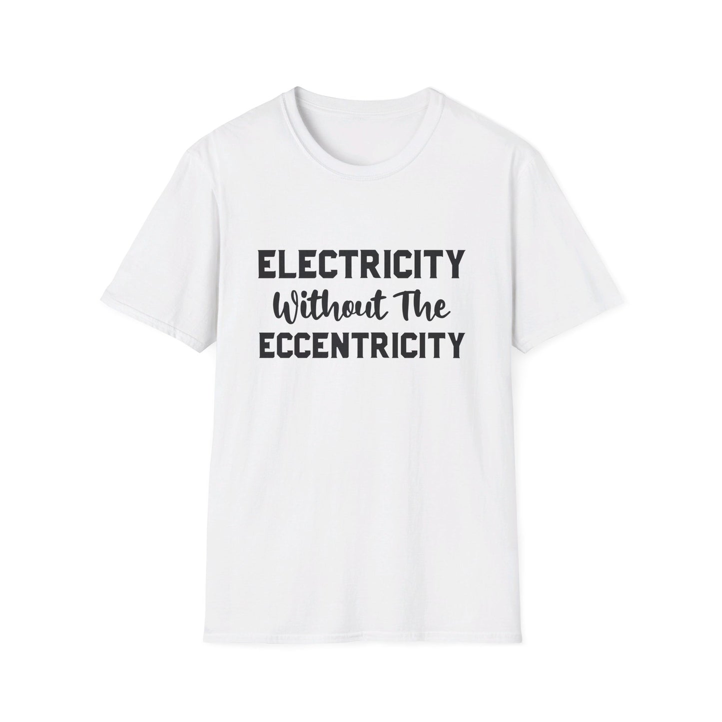 Without Eccentricity T-Shirt