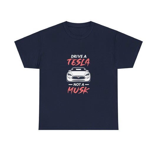 Don't Drive a Musk T-Shirt