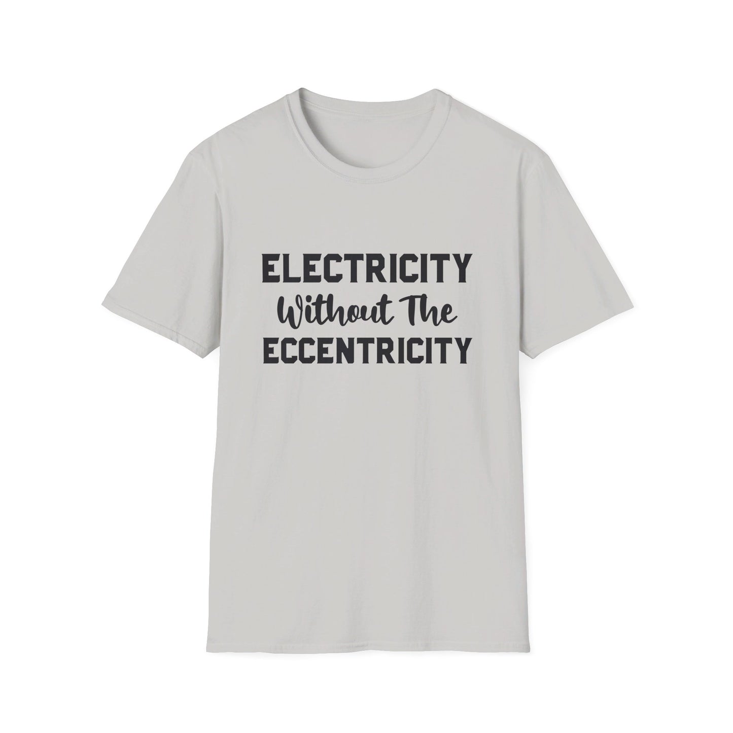 Without Eccentricity T-Shirt