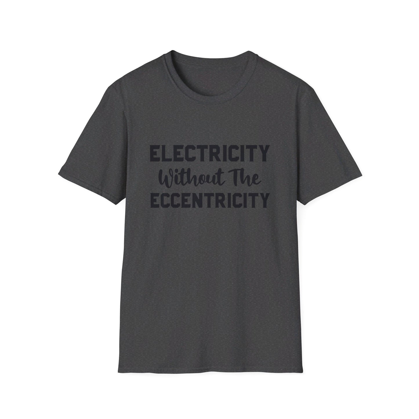 Without Eccentricity T-Shirt